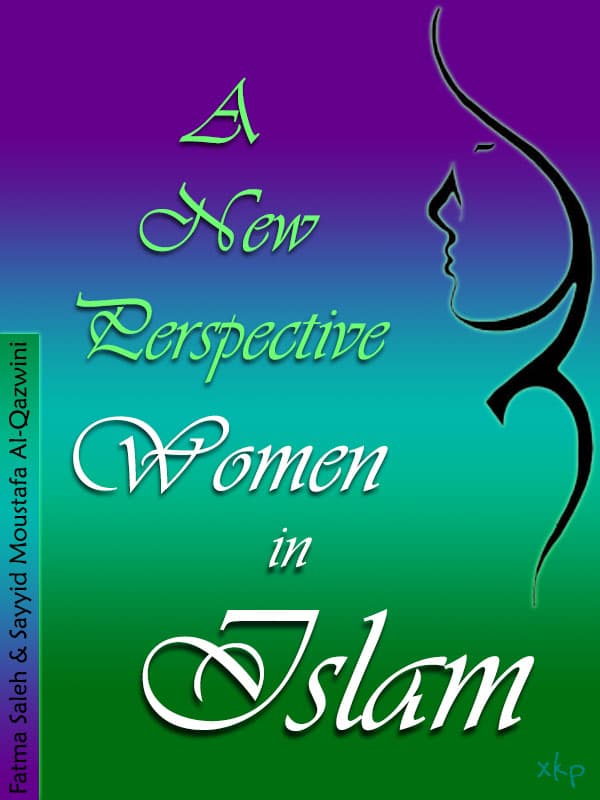 A New Perspective Women In Islam by Syed Moustafa Al-Qazwini