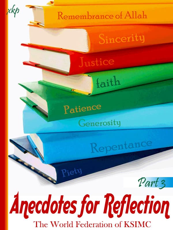 Anecdotes For Reflection Part 3 by Syed Ali Akbar Sadaaqat