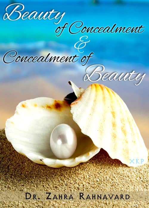 Beauty Of Concealment And Concealment Of Beauty by Dr. Zahra Rahnavard