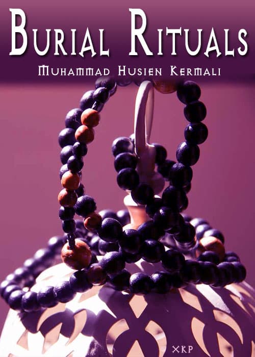 Burial Rituals by Muhammad Husien Kermali