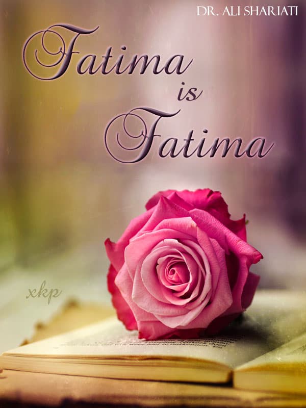 Fatima Is Fatima by Dr. Ali Shariati