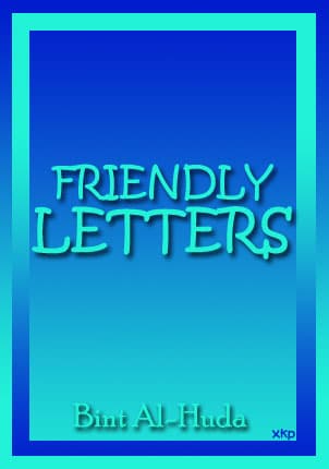Friendly Letters By Bint Al-Huda by Bint Al Huda