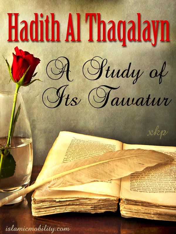 Hadith Al Thaqalayn A Study Of Its Tawatur by Unknown