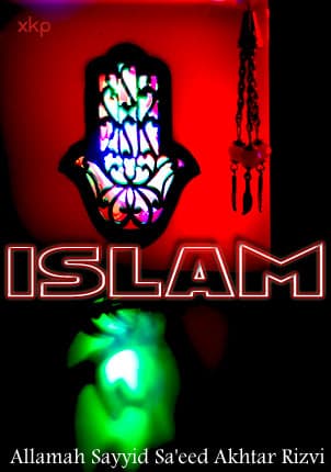 Islam by Syed Saeed Akhtar Rizvi