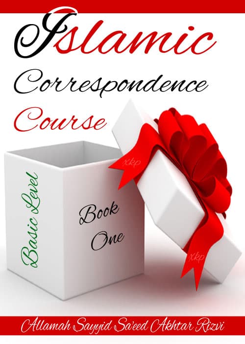 Islamic Correspondence Course 1 by Syed Saeed Akhtar Rizvi