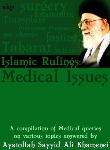 Islamic Rulings Regarding Medical Issues by Ayatullah Syed Ali Khamenei