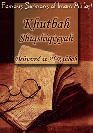 Khutbah Shiqshiqiyyah by Imam Ali ibn Abi Talib (As)