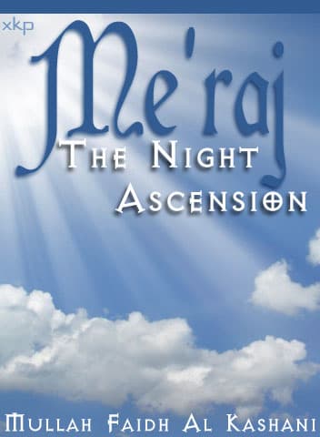 Meraj - The Night Ascension by Mullah Faidh Al Kashani
