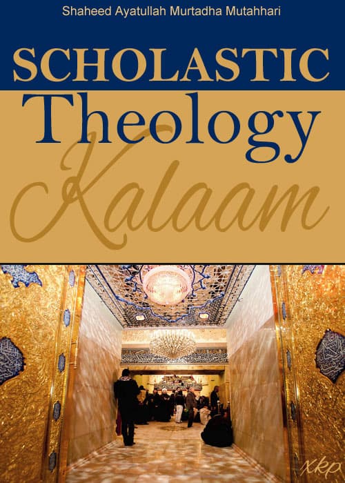 Scholastic Theology (Kalaam) by Ayatullah Murtadha Mutahhari