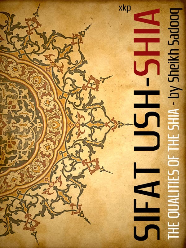 Sifat Ush-Shia - The Qualities Of The Shia by Shaikh Sadooq