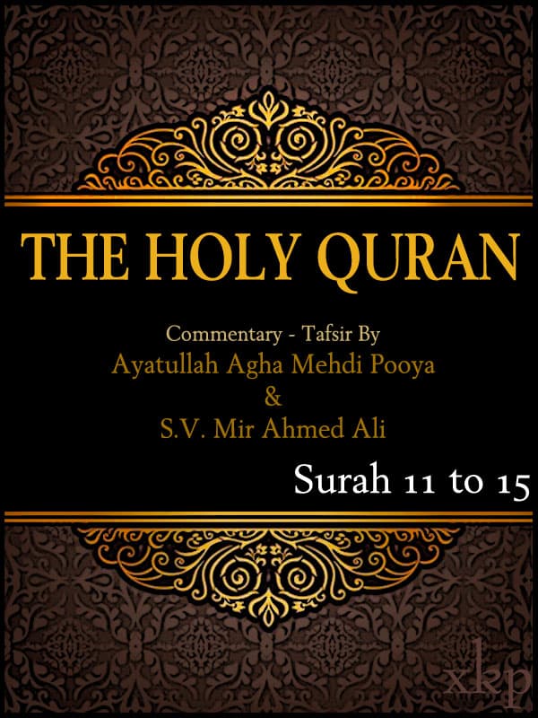 Tafsir Of Holy Quran Surah 11 To 15 by Aga Mahdi Puya (Agha Pooya)