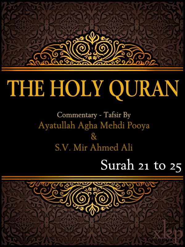 Tafsir Of Holy Quran Surah 21 To 25 by Aga Mahdi Puya (Agha Pooya)