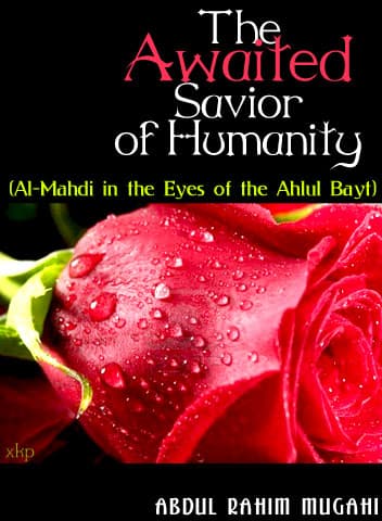 The Awaited Savior Of Humanity by Abdul Rahim Mugahi
