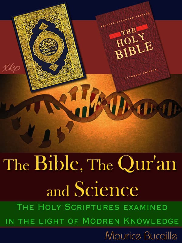 The Bible, The Quran And Science by Maurice Bucaille