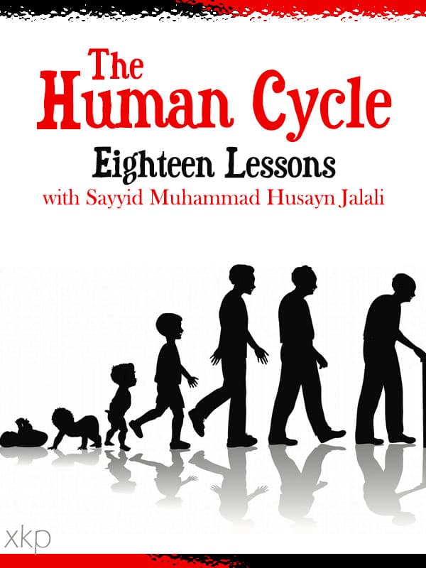 The Human Cycle 18 Lessons by Syed Mohd Husayn Jalali