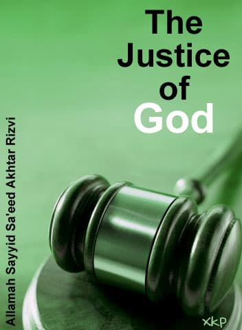 The Justice Of God {Adl -E- Ilahi} by Syed Saeed Akhtar Rizvi