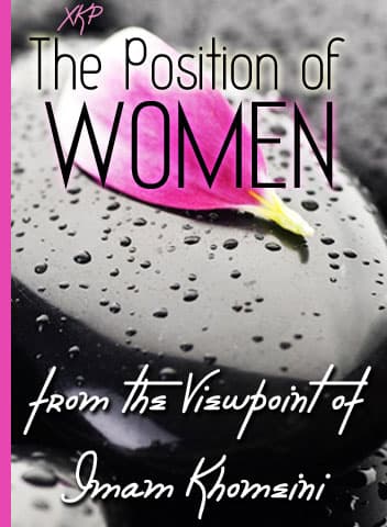 The Position Of Women by Ayatullah Ruhullah Khomeini