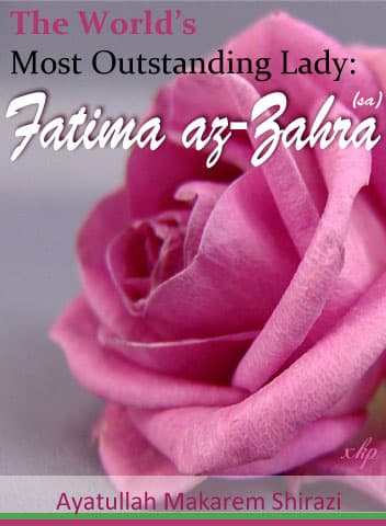 World S Most Outstanding Lady: Fatima Zahra by Ayatuallah Nasir Makarim Shirazi