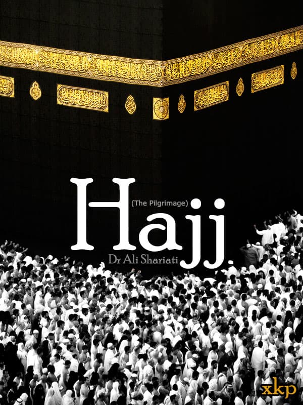 Hajj (The Pilgrimage) by Dr. Ali Shariati