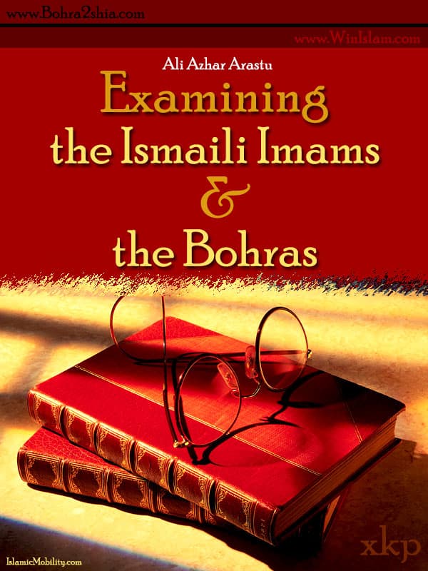 Examining The Ismaili Imams And The Bohras by Ali Azhar Arastu