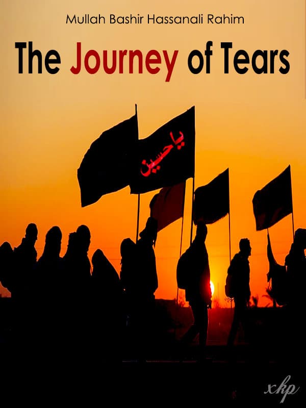 The Journey Of Tears by Mullah Bashir Hassanali Rahim