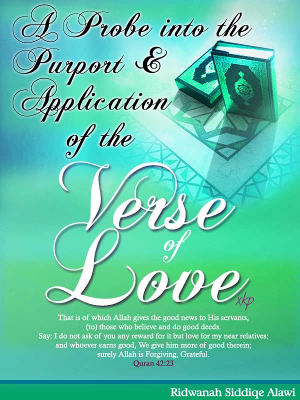A Probe Into The Purport And Application Of The Verse Of Love by Ridwanah Siddiqe Alawi