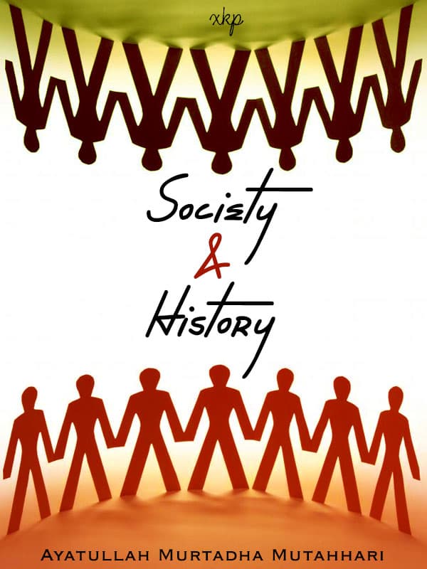 Society And History by Ayatullah Murtadha Mutahhari