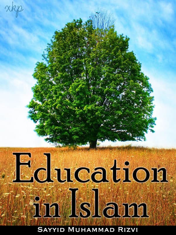 Education In Islam by Syed Muhammad Rizvi