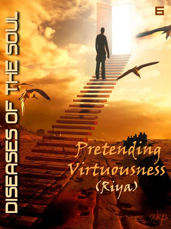 Diseases Of The Soul - 5 Pretending Virtuousness Riya by Unknown