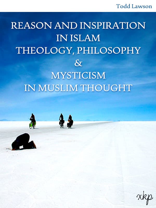 Reason And Inspiration In Islam Theology, Philosophy And Mysticism In Muslim Thought by Todd Lawson