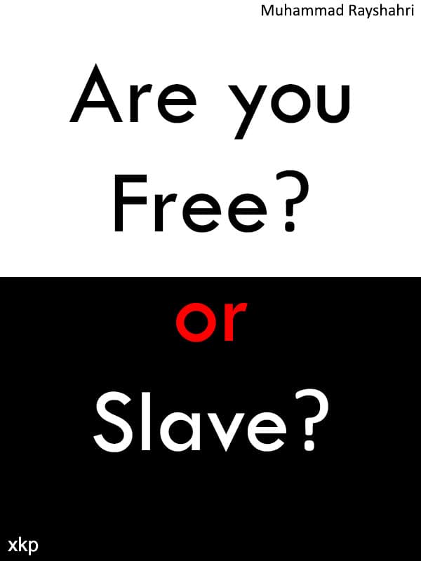 Are You Free Or Slave by Ayatullah Mohammed Reyshahri