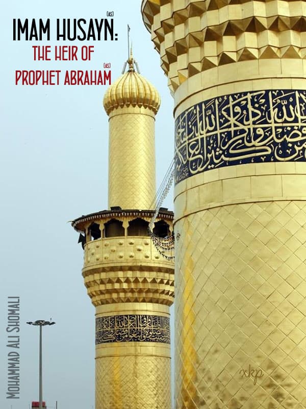 Imam Husayn The Heir Of Prophet Abraham by Muhammad Ali Shomali